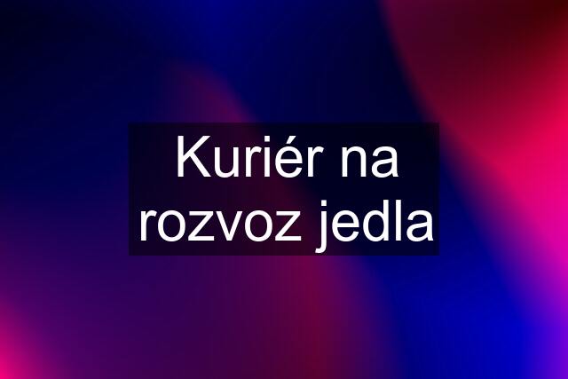 Kuriér na rozvoz jedla