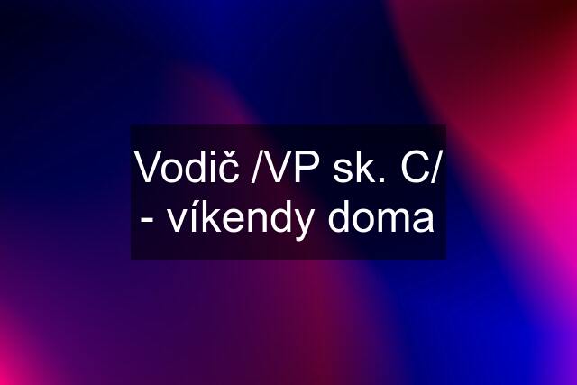 Vodič /VP sk. C/ - víkendy doma