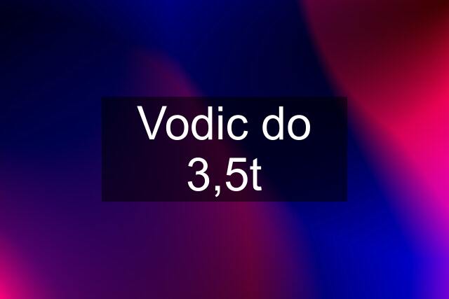 Vodic do 3,5t