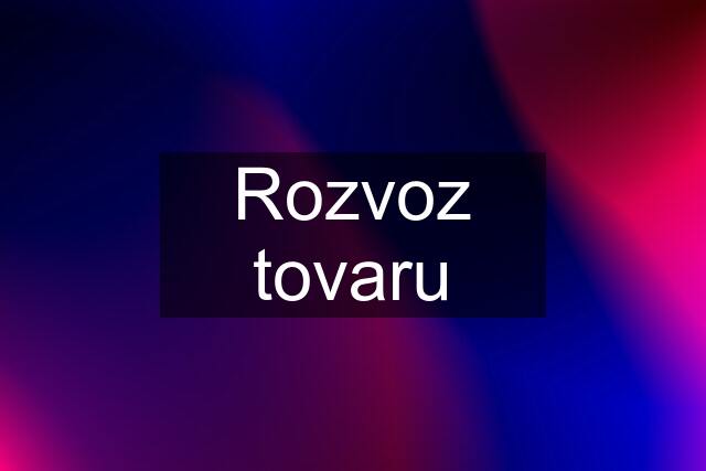 Rozvoz tovaru