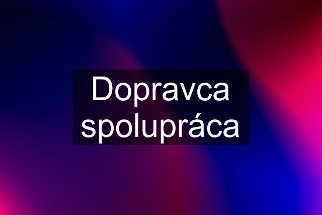 Dopravca spolupráca