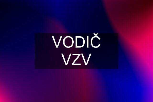 VODIČ VZV