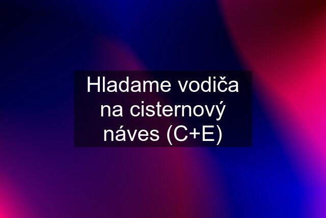 Hladame vodiča na cisternový náves (C+E)