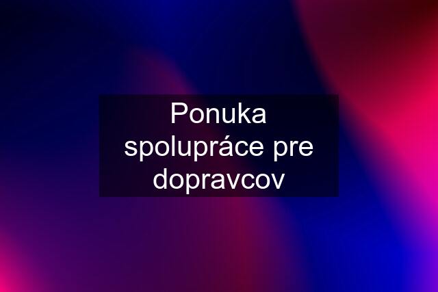 Ponuka spolupráce pre dopravcov