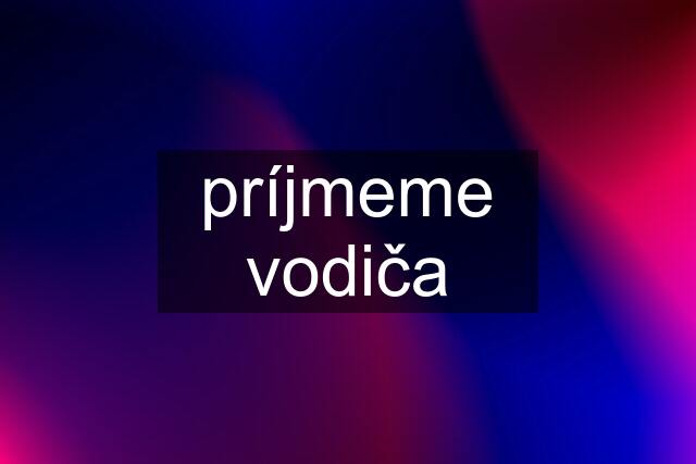 príjmeme vodiča