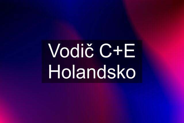 Vodič C+E Holandsko