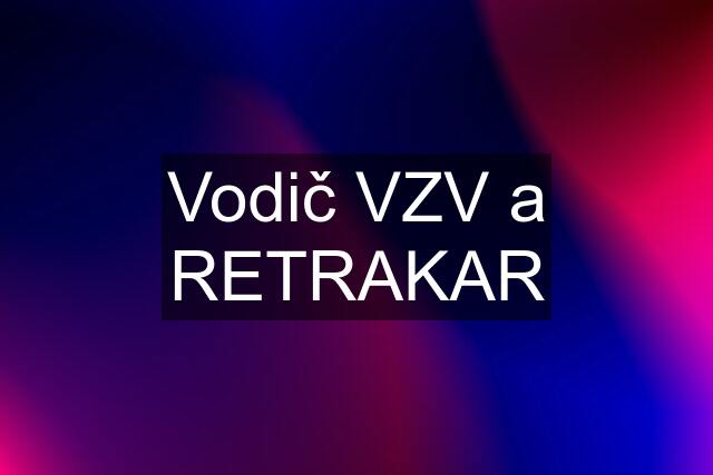 Vodič VZV a RETRAKAR