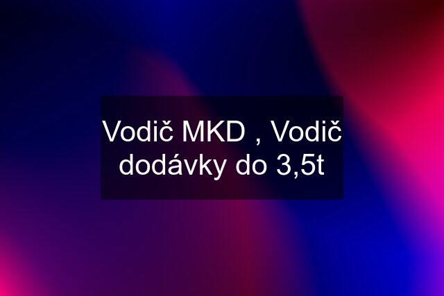 Vodič MKD , Vodič dodávky do 3,5t