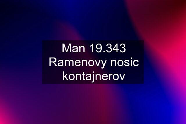 Man 19.343 Ramenovy nosic kontajnerov