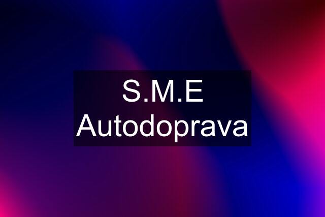 S.M.E Autodoprava