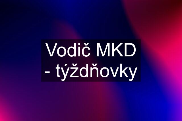 Vodič MKD - týždňovky