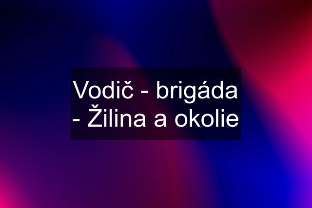 Vodič - brigáda - Žilina a okolie