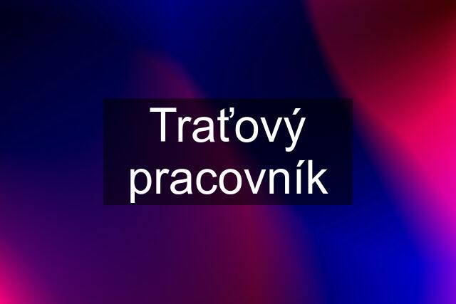 Traťový pracovník