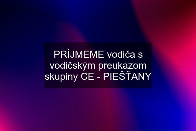 PRÍJMEME vodiča s vodičským preukazom skupiny CE - PIEŠŤANY