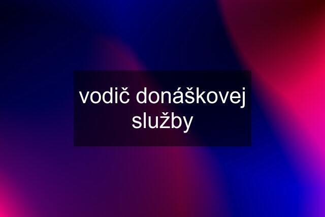 vodič donáškovej služby