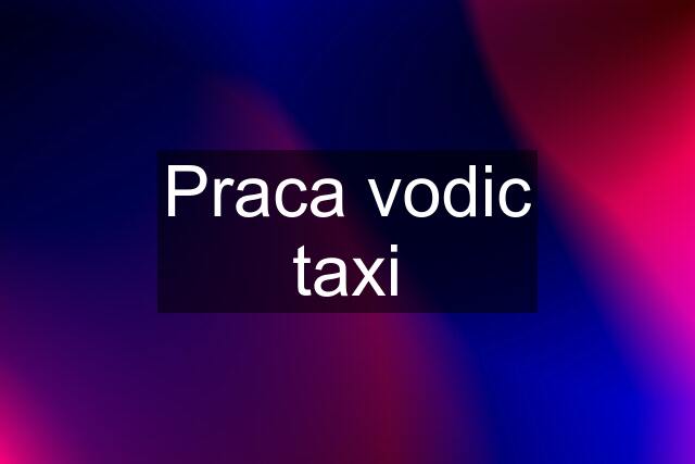 Praca vodic taxi