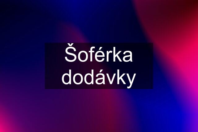 Šoférka dodávky