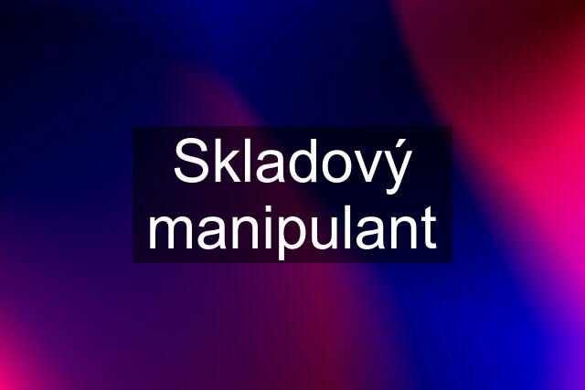 Skladový manipulant