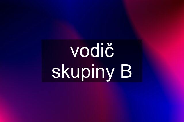 vodič skupiny B