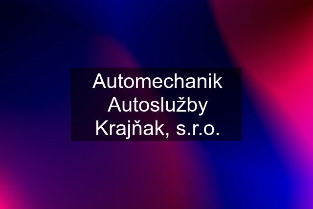 Automechanik Autoslužby Krajňak, s.r.o.