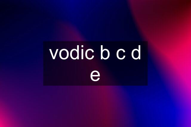 vodic b c d e