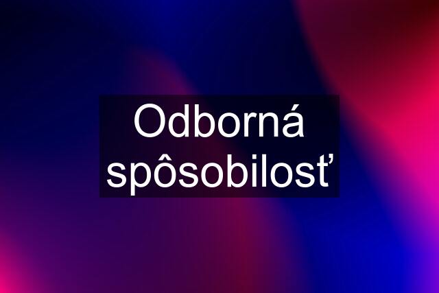 Odborná spôsobilosť