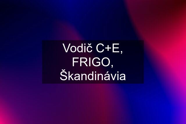 Vodič C+E, FRIGO, Škandinávia