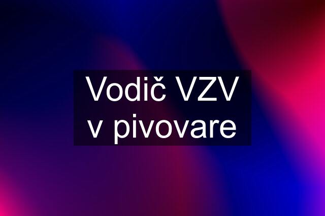 Vodič VZV v pivovare