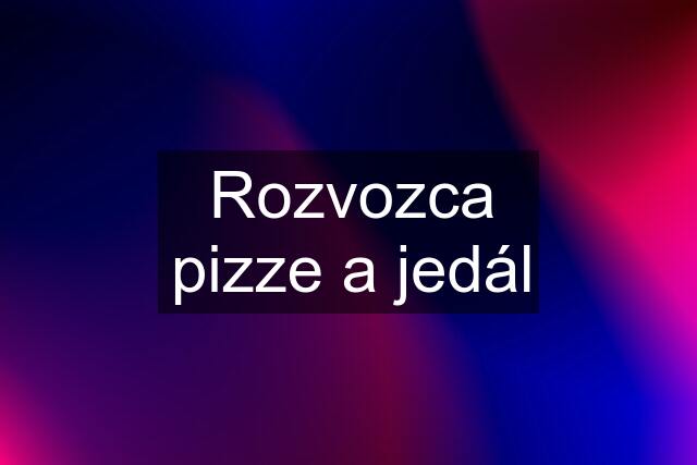 Rozvozca pizze a jedál