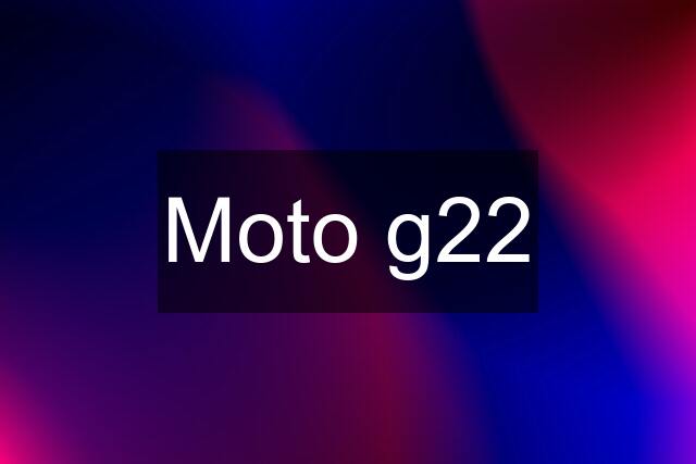 Moto g22