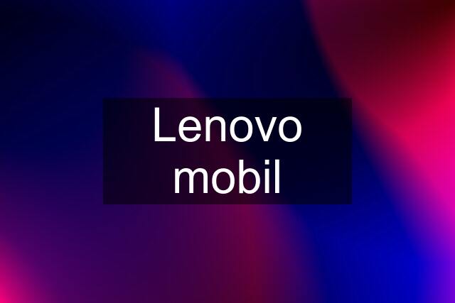 Lenovo mobil