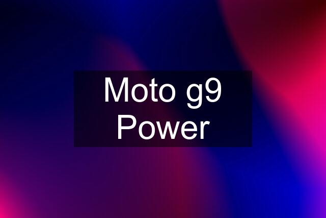 Moto g9 Power