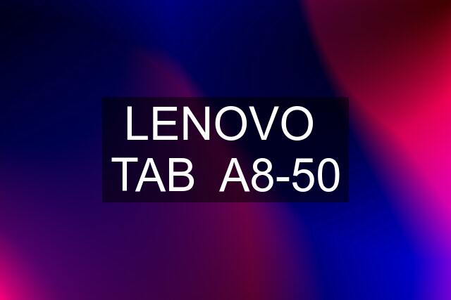 LENOVO  TAB  A8-50