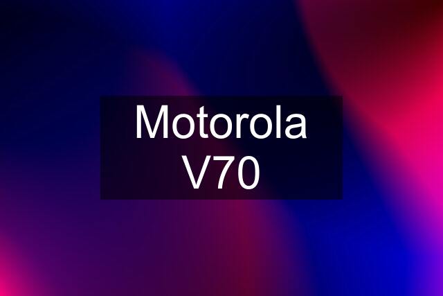 Motorola V70