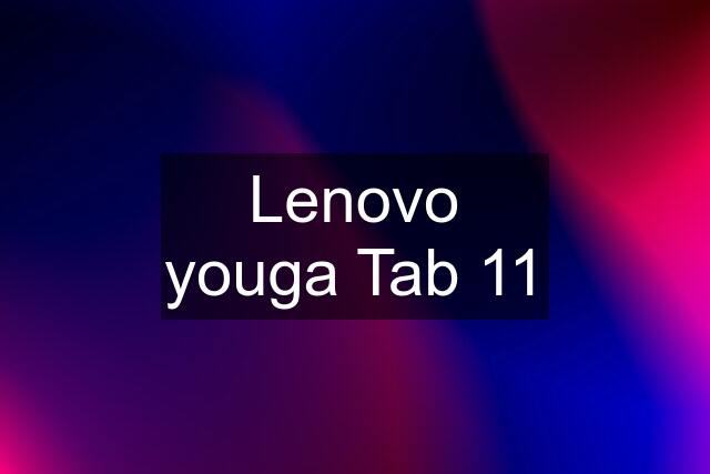 Lenovo youga Tab 11