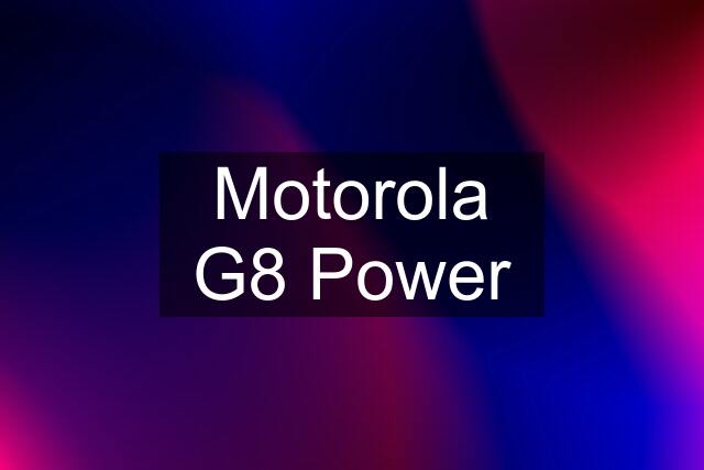 Motorola G8 Power