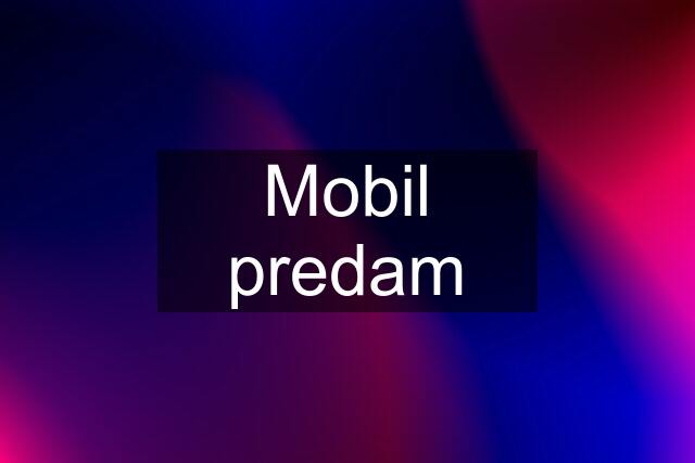 Mobil predam