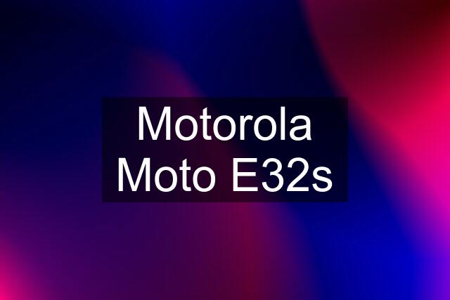 Motorola Moto E32s