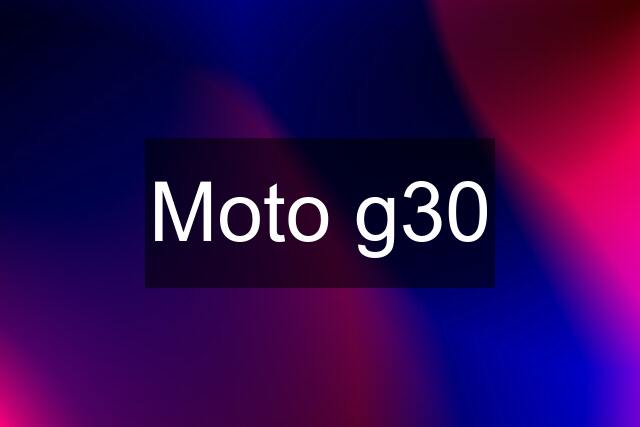 Moto g30