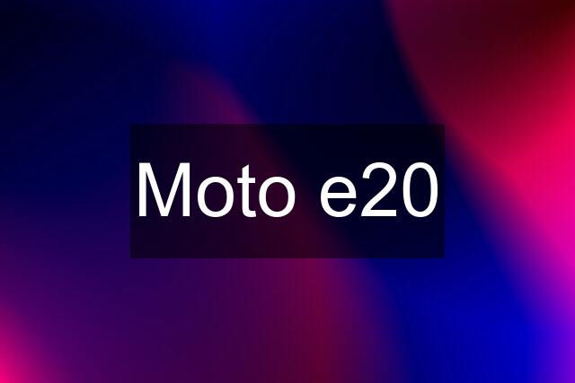 Moto e20
