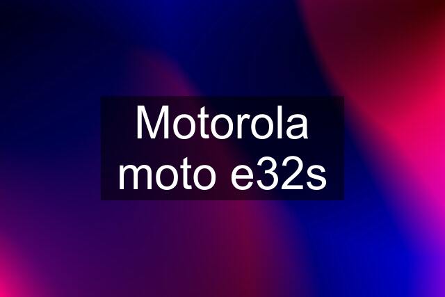 Motorola moto e32s