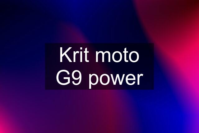 Krit moto G9 power