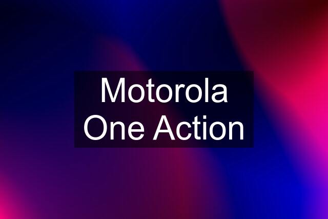 Motorola One Action