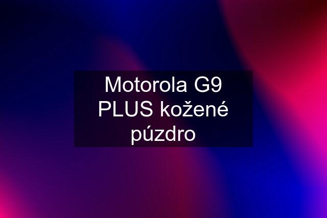 Motorola G9 PLUS kožené púzdro