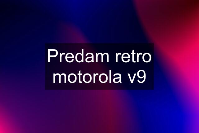 Predam retro motorola v9