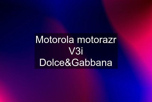 Motorola motorazr V3i Dolce&Gabbana