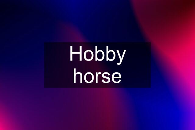 Hobby horse