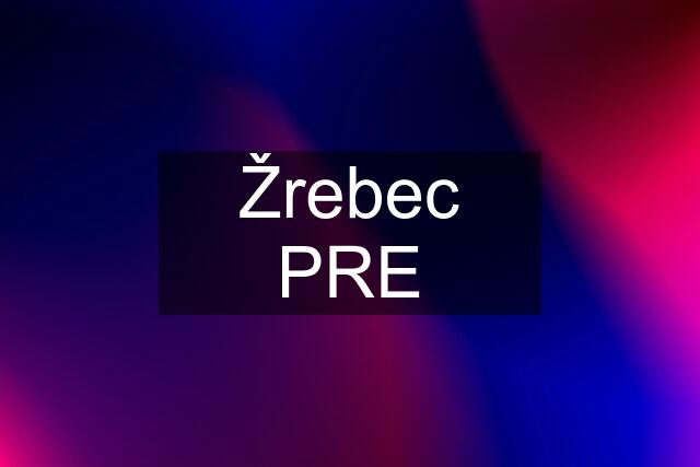 Žrebec PRE