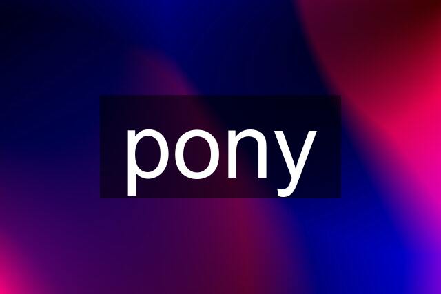 pony