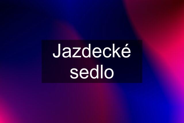 Jazdecké sedlo